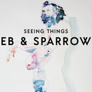 Seeing Things by Eb And Sparrow