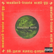 Dangerous World by Mustard feat. Travis Scott And YG