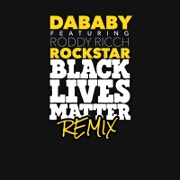Rockstar (BLM Remix) by DaBaby feat. Roddy Ricch