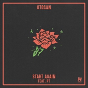 Start Again by Otosan feat. PT