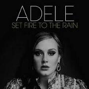 Set Fire To The Rain by Adele