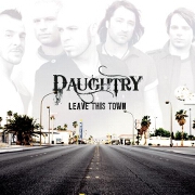 Leave This Town by Daughtry