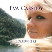 Somewhere by Eva Cassidy