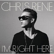 I'm Right Here by Chris Rene