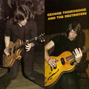 George Thorogood And The Destroyers by George Thorogood & The Destroyers