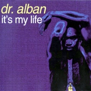 It's My Life by Dr Alban