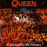 Friends Will Be Friends by Queen