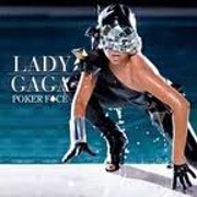 Poker Face by Lady Gaga