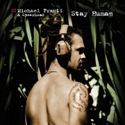 STAY HUMAN by Michael Franti & Spearhead
