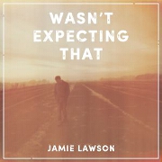 Wasn't Expecting That by Jamie Lawson