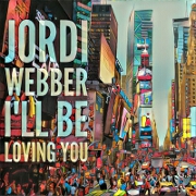 I'll Be Loving You by Jordi Webber