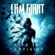 Life In Captivity by I Am Giant