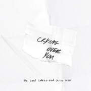 Crying Over You by The Band CAMINO And Chelsea Cutler