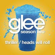 Thriller / Heads Will Roll by Glee Cast