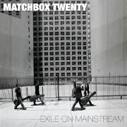 Exile On Mainstream by matchbox twenty