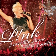 Leave Me Alone (I'm Lonely) by Pink