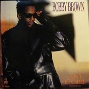 Don't Be Cruel by Bobby Brown
