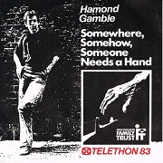Somewhere, Somehow, Someone Needs A Helping Hand by Hammond Gamble
