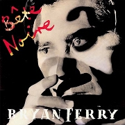 Bete Noire by Bryan Ferry