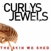 The Skin We Shed EP by Curlys Jewels