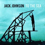 To The Sea by Jack Johnson