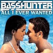 All I Ever Wanted by Basshunter