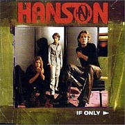 IF ONLY by Hanson