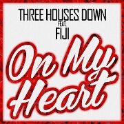 On My Heart by Three Houses Down feat. Fiji