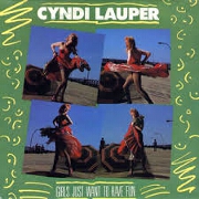Girls Just Want To Have Fun by Cyndi Lauper