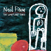 Try Whistling This by Neil Finn