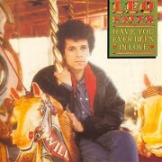 Have You Ever Been In Love by Leo Sayer
