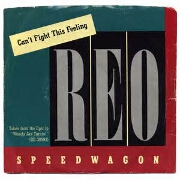 Can't Fight This Feeling by Reo Speedwagon