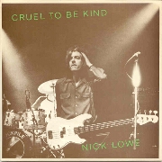 Cruel To Be Kind by Nick Lowe