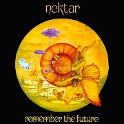 Remember The Future by Nektar