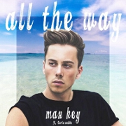 All The Way by Max Key feat. Carla Wehbe