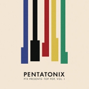 PTX Presents: Top Pop Vol. 1 by Pentatonix