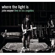 Where The Light Is: Live In Los Angeles by John Mayer