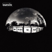 Don't Believe The Truth by Oasis