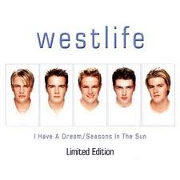 I HAVE A DREAM/SEASONS IN THE SUN by Westlife