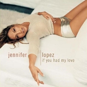 If you had my love by Jennifer Lopez