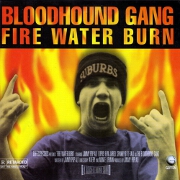 Fire Water Burn by Bloodhound Gang