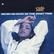Never As Good As The First Time by Sade