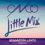 Reggaeton Lento (Remix) by CNCO And Little Mix