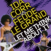 Let Me Think About It by Ida Corr feat. Fedde Le Grand