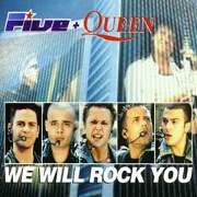 WE WILL ROCK YOU by Five