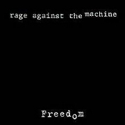 Freedom by Rage Against The Machine