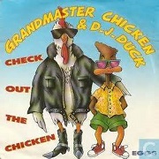 Check Out The Chicken by Grandmaster Chicken & DJ Duck