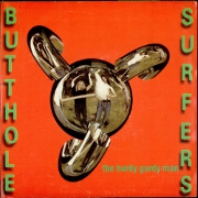 The Hurdy Gurdy Man by The Butthole Surfers