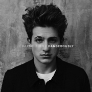 Dangerously by Charlie Puth