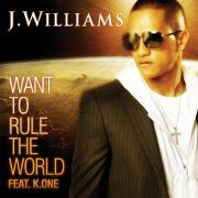 Want To Rule The World by J.Williams feat. K.One